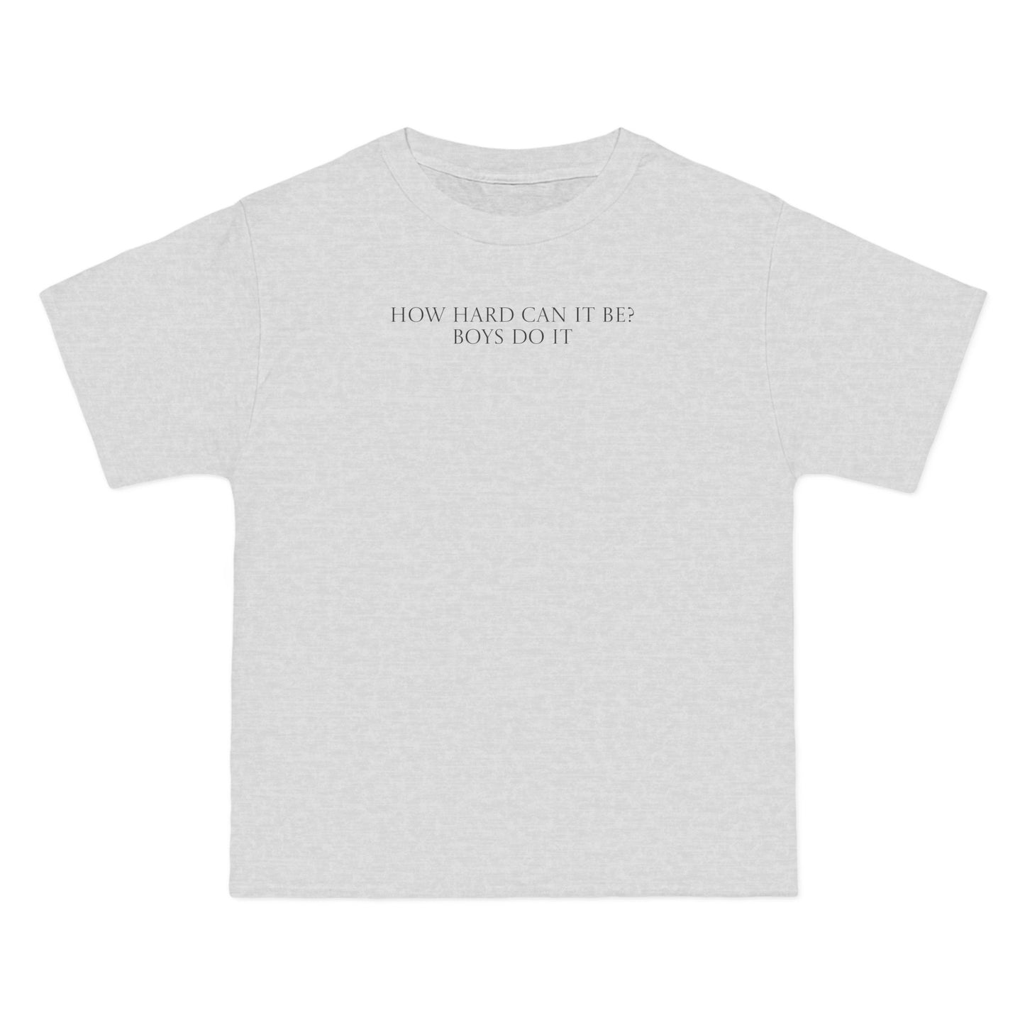 "How Hard Can It Be?" Oversized T Shirt