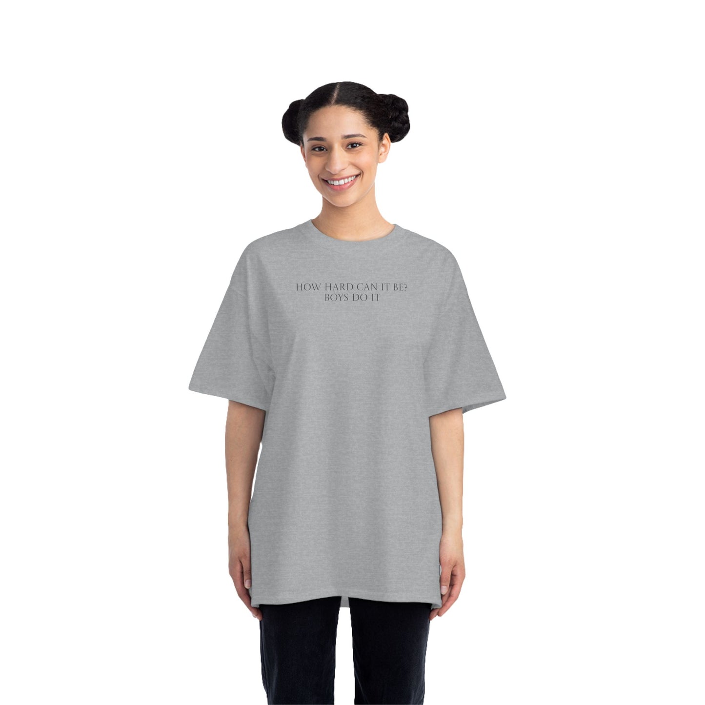 "How Hard Can It Be?" Oversized T Shirt